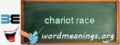 WordMeaning blackboard for chariot race